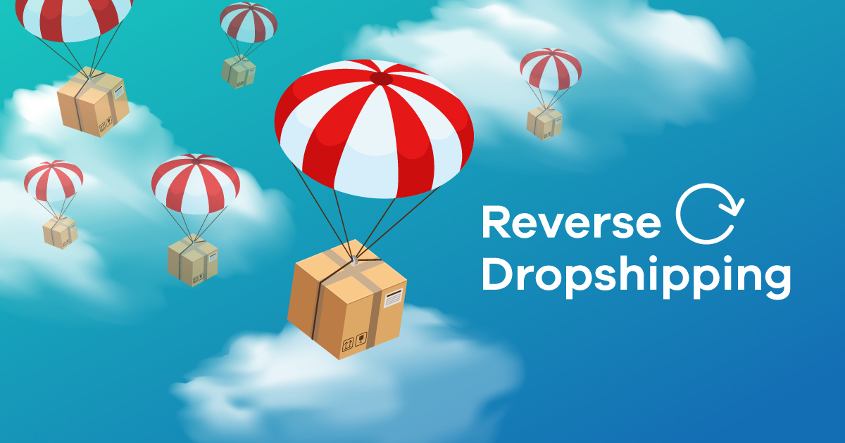 What Is Reverse Dropshipping How Does It Work In