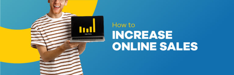 How to Increase Online Sales for Your eCommerce - 9 Tips