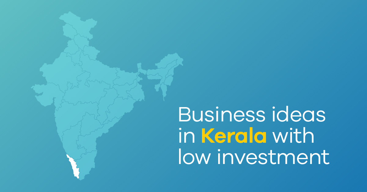 12 Business Ideas in Kerala With Low Investment (2021)
