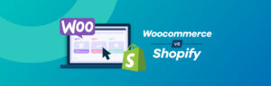 Shopify Vs Woocommerce