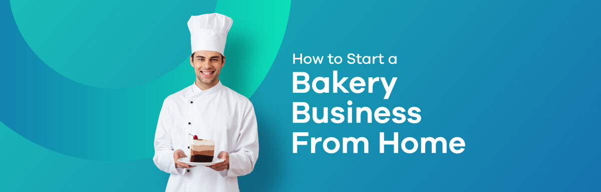 how to start a bakery business from home