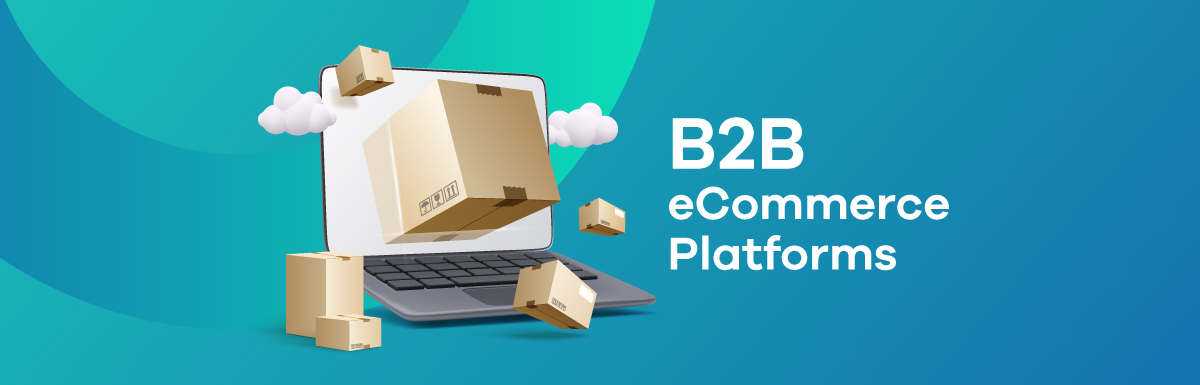 The Best B2B Ecommerce Platform For 2023