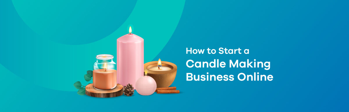 How to start a candle making business online