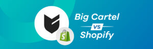 Big Cartel vs. Shopify
