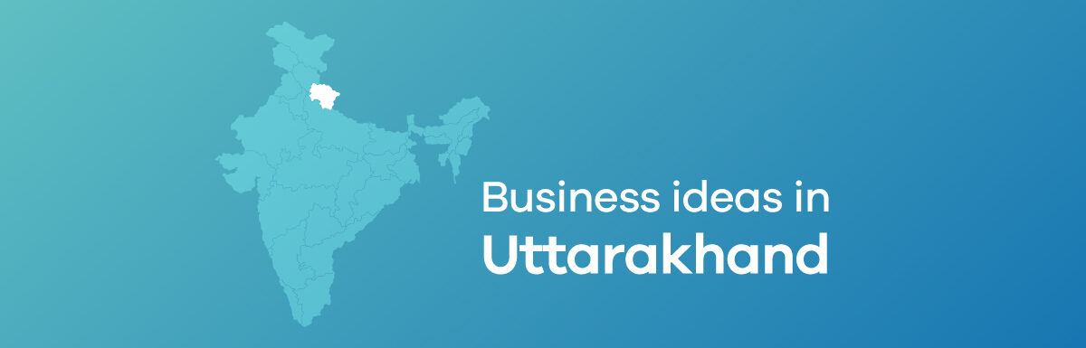 business ideas in uttarakhand