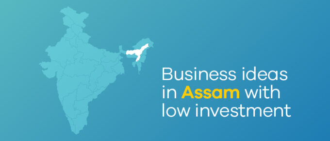 Business Ideas in Assam
