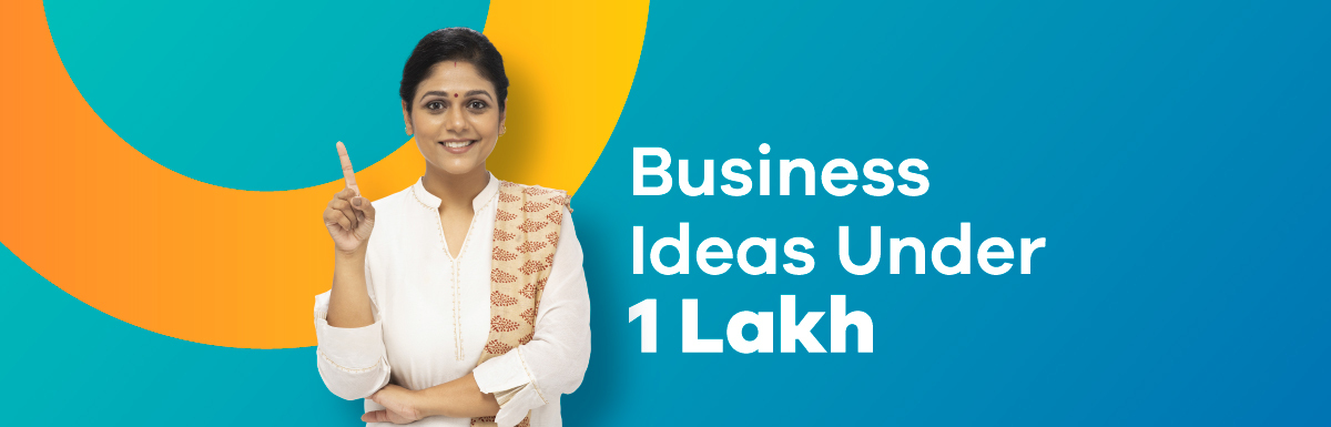 21+ Best Business Ideas Under 1 Lakh To Start In 2022