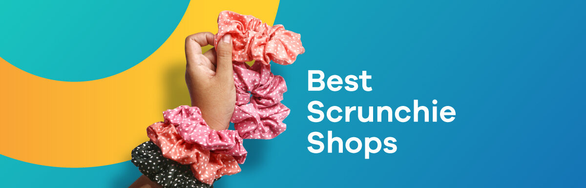 25 Trendiest Scrunchie Shops To Buy Scrunchies Online