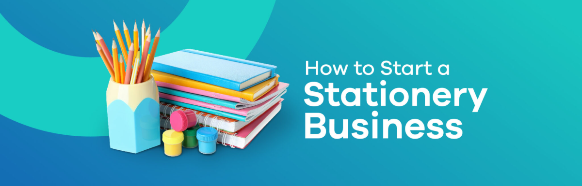 How To Start A Stationery Business In 2023