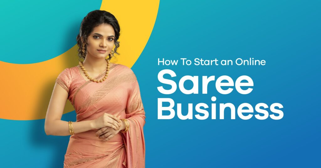 How to Start Online Saree Business Sell Sarees Online