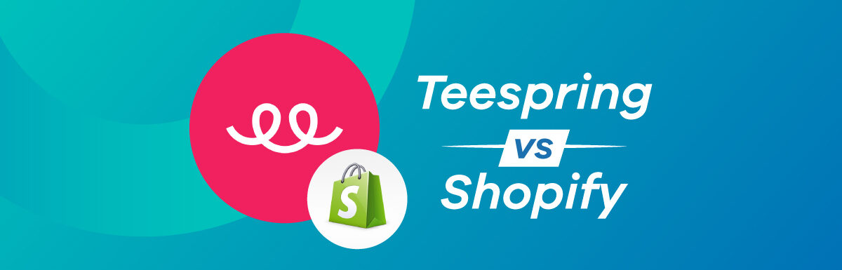 teespring vs shopify